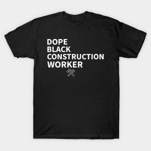 DOPE BLACK CONSTRUCTION  WORKER T-Shirt